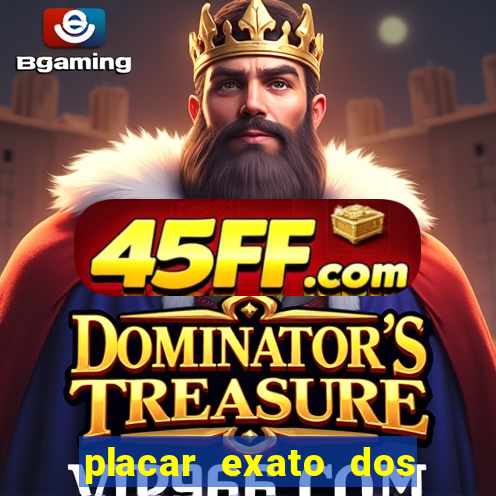 placar exato dos jogos de hoje